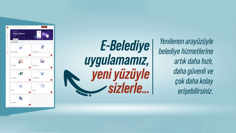 E-Belediye uygulamamız, yeni yüzüyle sizlerle…
